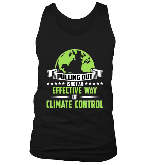 Global Warming Pulling Out Is Not Environmentalist Tank Top Unisex