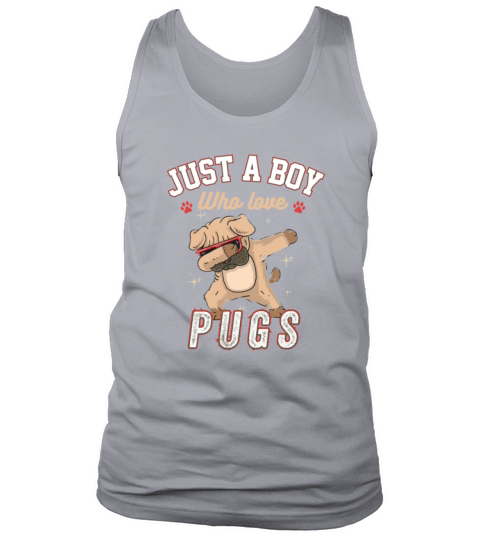 Just a Boy who loves Pugs funny Dabbing Pug lovers Tank Top Unisex