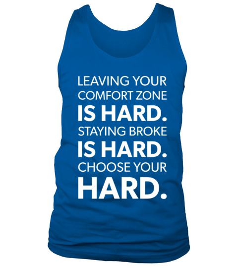 leaving comfort zone vs staying broke is hard Tank Top Unisex