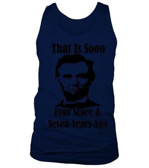 That is So Four Score and Seven Years Ago Abe Linc Tank Top Unisex
