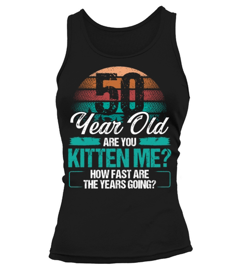 50 Year Old Funny Cat Owner Birthday Idea Kitten Tank top Woman