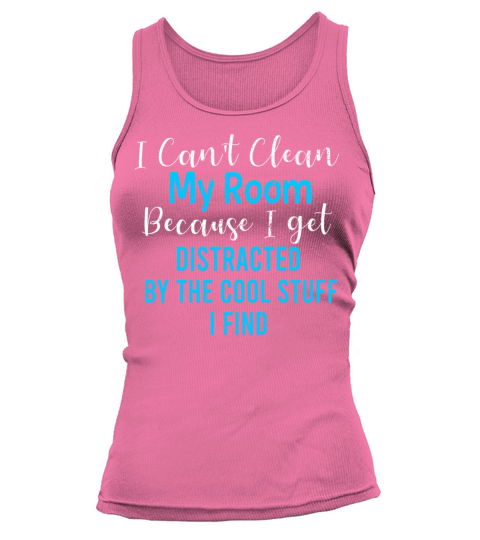 I Cant Clean My Room Funny Adhd Quotes Tank top Woman