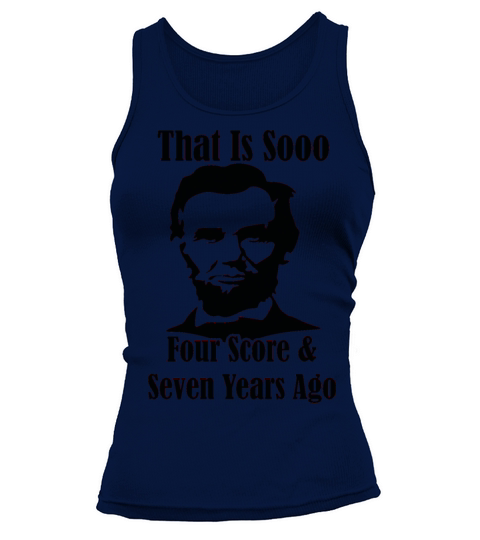 That is So Four Score and Seven Years Ago Abe Linc Tank top Woman