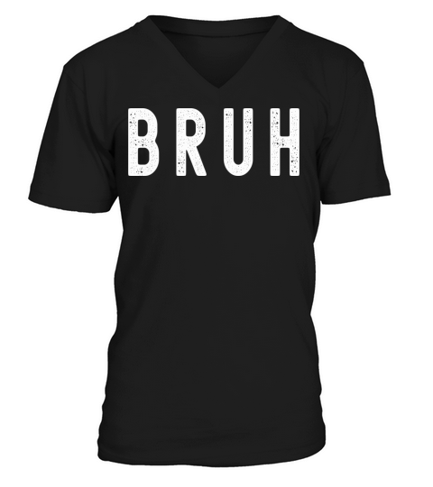 Bruh Funny Meme Design Slang for Gamers Video Game V-Neck T-shirt