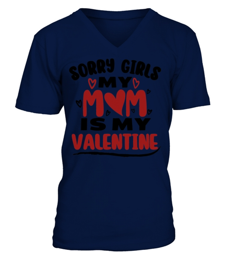 Funny Valentine Day Couple Shirt Sorry Girls My Mo V-Neck T-shirt