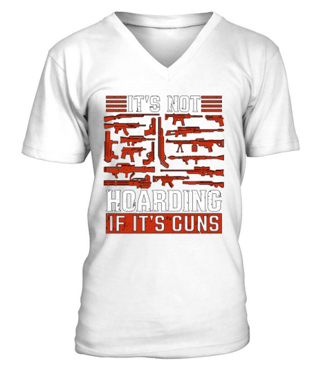 Gunsmith Its Not Hoarding If Gun Fixer Gunsmiths V-Neck T-shirt