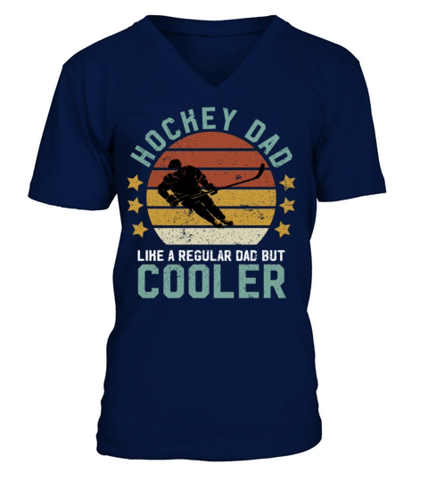 Hockey Dad Like A Regular Dad But Cooler Gift V-Neck T-shirt