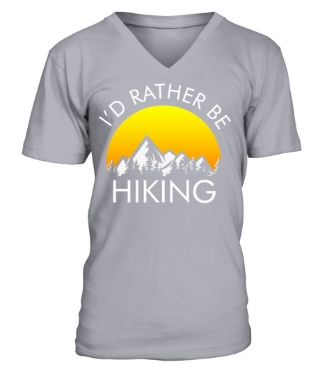 Id Rather Be Hiking V-Neck T-shirt