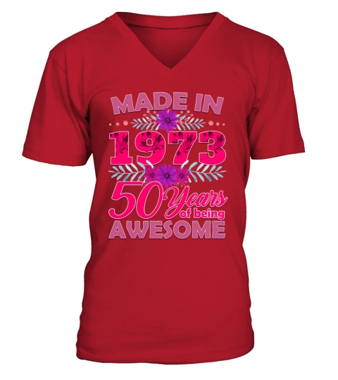 Made in 1973 50 Years of Being Awesome - 50th Birt V-Neck T-shirt