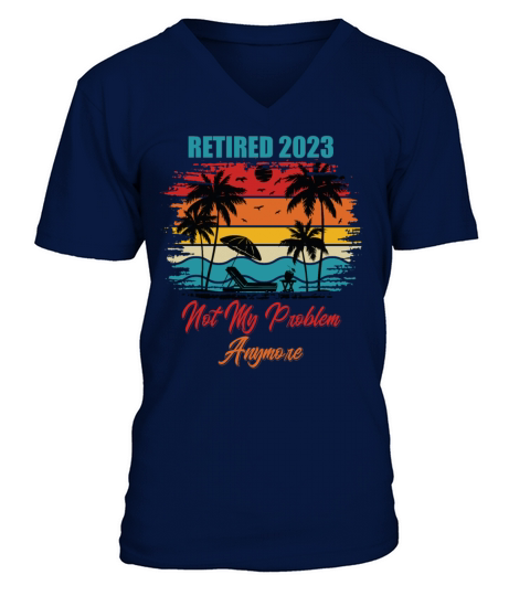 Retired 2023 Funny Vintage Not My Problem Anymore V-Neck T-shirt