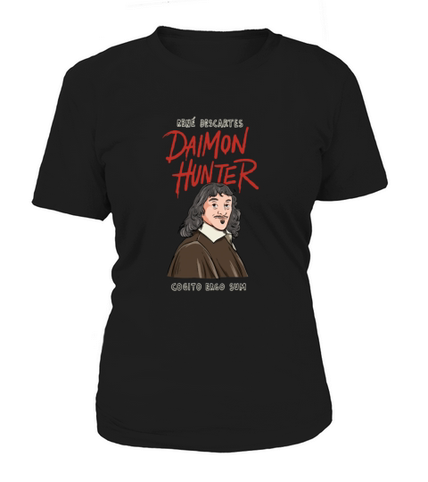 Descartes Daimon Hunter Design for a Philosophy Women's T-Shirt