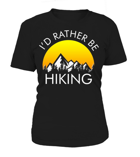 Id Rather Be Hiking Women's T-Shirt