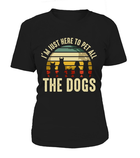 IM Just Here To Pet All The Dogs Vintage Retro Pe Women's T-Shirt