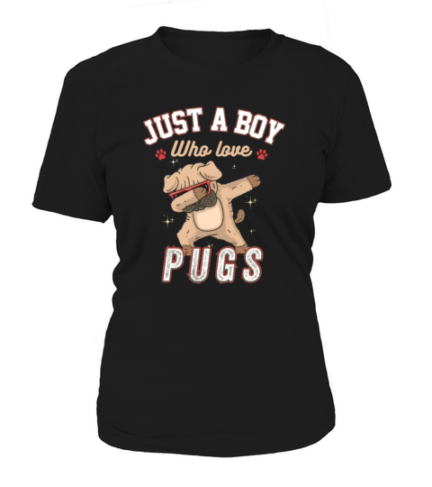 Just a Boy who loves Pugs funny Dabbing Pug lovers Women's T-Shirt