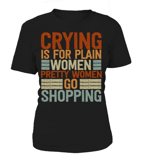 Pretty Women Go Shopping Strong Mom Mother Mommy Women's T-Shirt