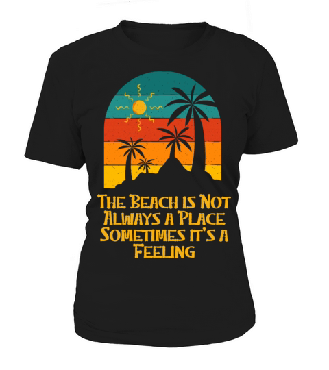 The Beach Is Not Always a Place Ocean Sayings Women's T-Shirt