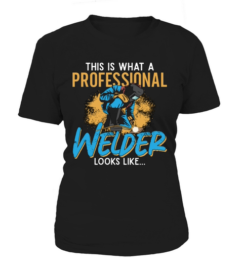 Welder Looks Like Welding Career Weld Metal Iron Women's T-Shirt