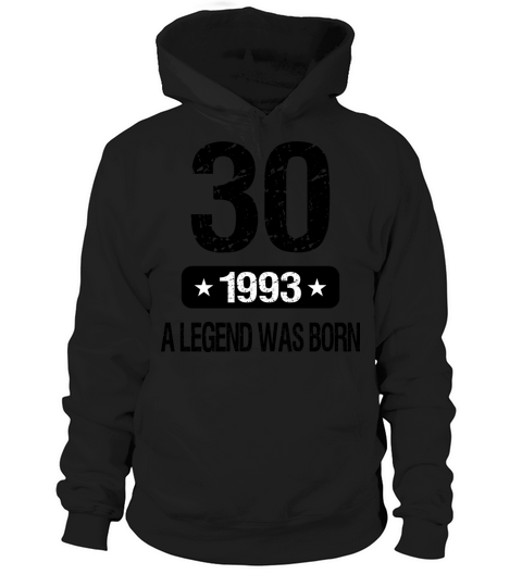 30th Birthday 1993 A Legend Was Born Hoodie Unisex