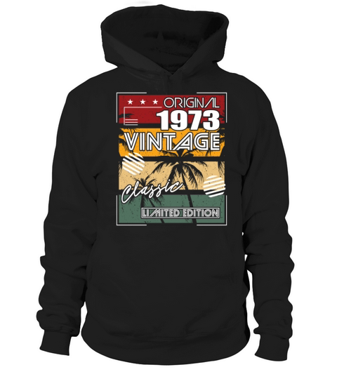50th birthday vintage 1973 original classic 1973 Hoodie Unisex