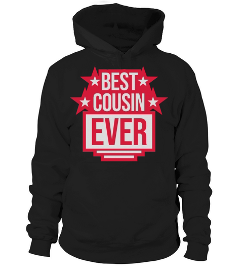 best cousin ever quote Hoodie Unisex