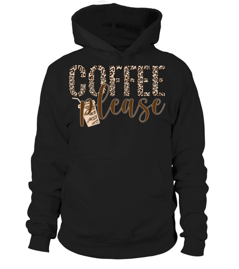 coffe please with leopard background Hoodie Unisex
