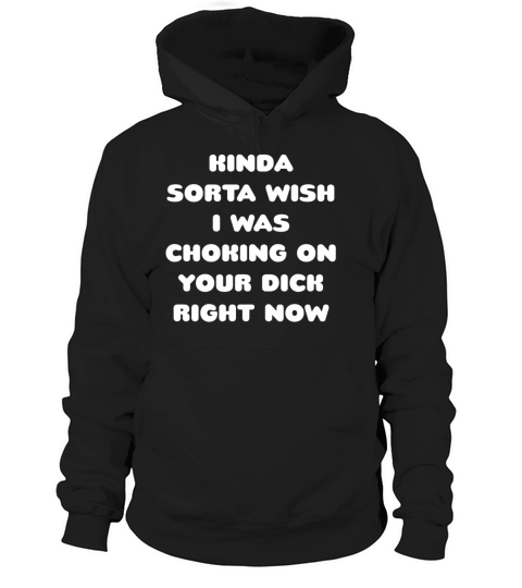 Kinky Dirty Talk Nasty Sex Saying Adult Choking Hoodie Unisex