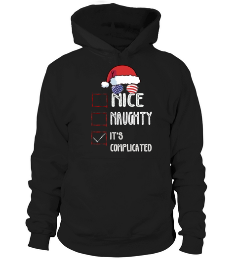 Nice Naughty Its Complicated Christmas List Santa Hoodie Unisex