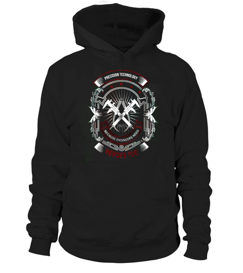 Precision Technology because engineers need heroes too Hoodie Unisex
