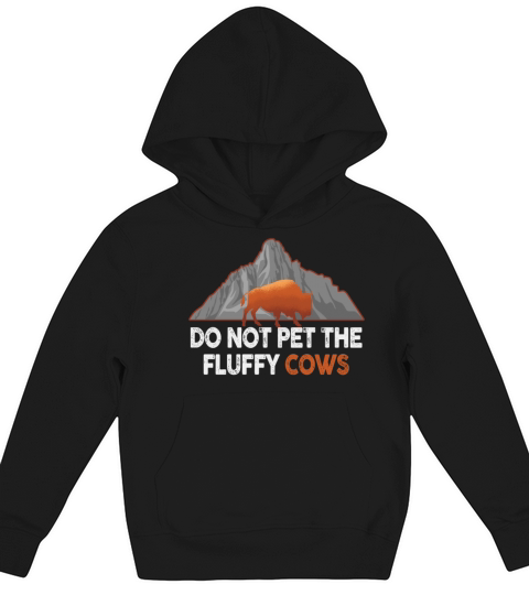Do Not Pet The Fluffy Cows Kids Hoodie