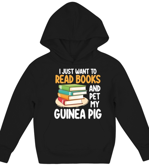I Just Want To Read Books And Pet My Guinea Pig Kids Hoodie