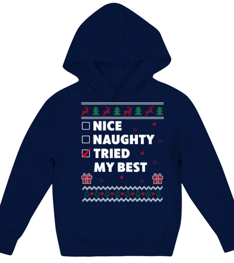 Nice Naughty List Christmas Funny Tried my Best Kids Hoodie
