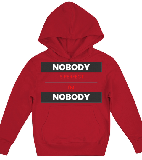 NOBODY IS PERFECT IM NOBODY Kids Hoodie