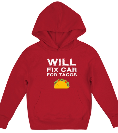 Will Fix Car For Tacos Funny Auto Mechanic Novelty Kids Hoodie