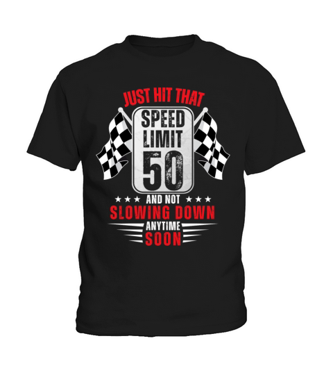 50th Birthday Speed Limit Sign 50 Years Old Racing Kids T-Shirt