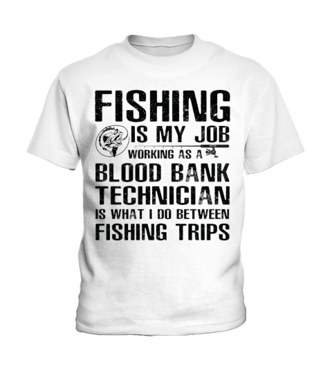 Blood Bank Technician Funny Fishing Kids T-Shirt