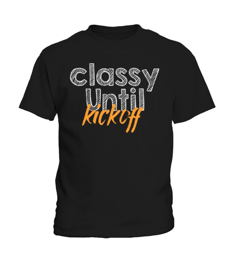 Classy Until Kickoff Game Day American Football Kids T-Shirt