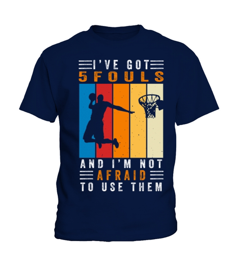 I’ve Got 5 Fouls And I’m Not Afraid To Use Them Kids T-Shirt