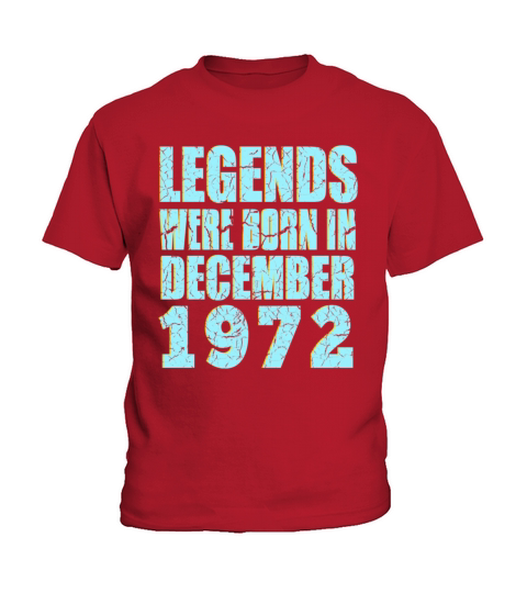 legends were born in December 1972 Birthday Kids T-Shirt