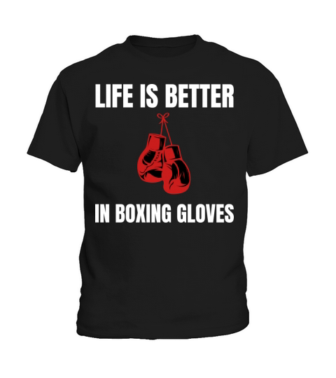 Life Is Better In Boxing Gloves Kickboxing Kids T-Shirt