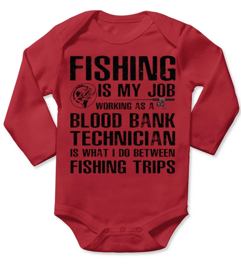 Blood Bank Technician Funny Fishing Long Sleeve Baby One-Piece