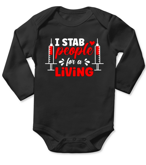 Dialysis Technician I Stab People Dialysis Nurse Long Sleeve Baby One-Piece