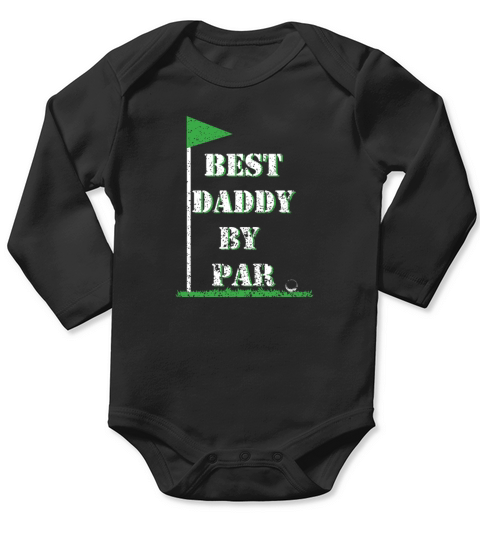 Fathers Day Best Daddy by Par Funny Golf Shirt Long Sleeve Baby One-Piece