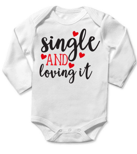 Funny Valentine Single and Loving It835 Long Sleeve Baby One-Piece
