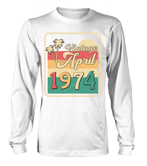 1974 In April Vintage Long sleeved Unisex