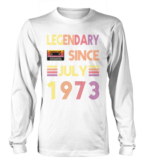 50th birthday legendary since july vintage 1973 Long sleeved Unisex