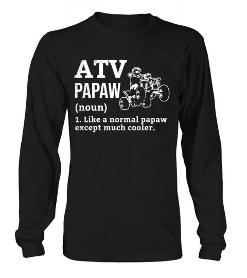 all terrain vehicles PAPAW funny definition theme Long sleeved Unisex