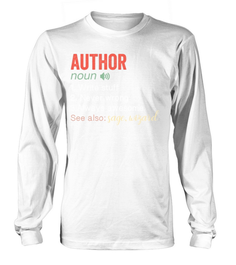 Author Writer Book writing Noun Funny humor quote Long sleeved Unisex