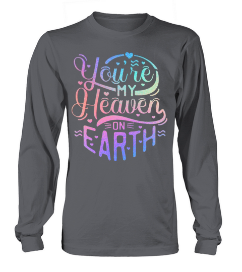 Iridescent Valentine - You are my Heaven Long sleeved Unisex