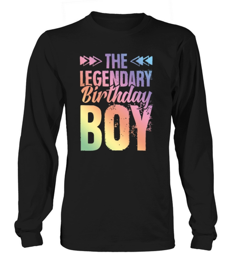 Legendary Birthday Boy Long sleeved Unisex