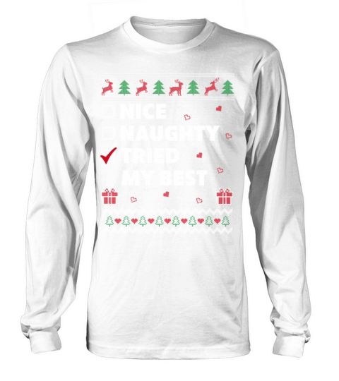 Nice Naughty List Christmas Funny Tried my Best Long sleeved Unisex